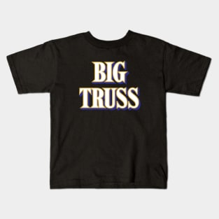 Big Truss - Black 1 Kids T-Shirt